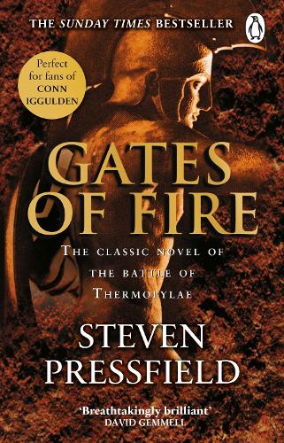 Gates Of Fire: One of history's most epic battles is brought to life in this enthralling and moving novel (Paperback)