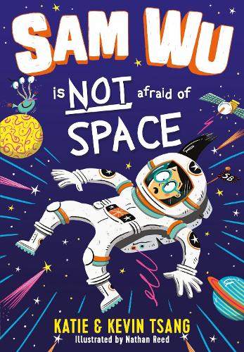 Sam Wu is NOT Afraid of Space! - Sam Wu is Not Afraid (Paperback)