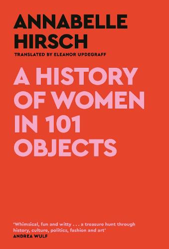 A History of Women in 101 Objects (Hardback)