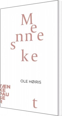 Tænkepauser - Mennesket - Ole Høiris - Bog