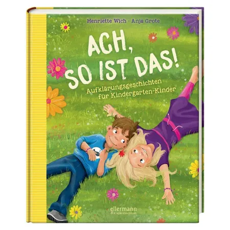 Ellerman Ach so ist das! Aufklärungsgeschichten für Kindergarten-Kinder