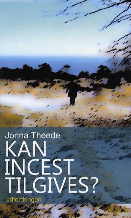 Kan Incest Tilgives ? - Jonna Theede - Bog