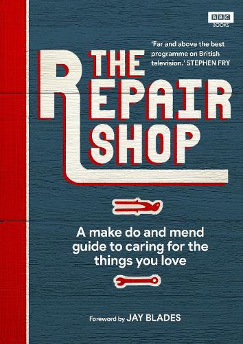 The Repair Shop: A Make Do and Mend Handbook (Hardback)