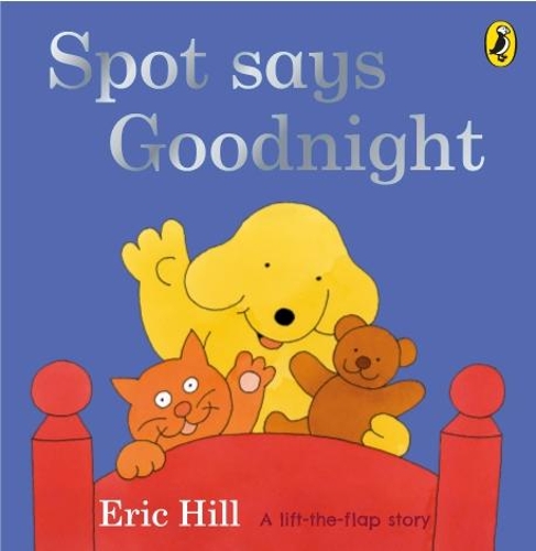 Spot Says Goodnight - Spot - Original Lift The Flap (Board book)