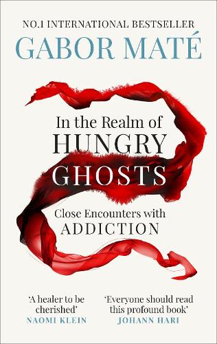 In the Realm of Hungry Ghosts: Close Encounters with Addiction (Paperback)
