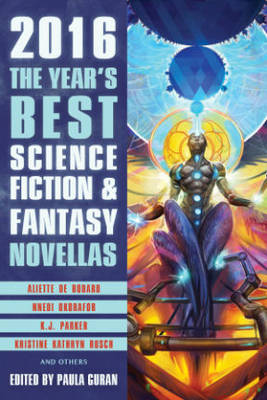The Year's Best Science Fiction & Fantasy Novellas 2016 (Paperback)