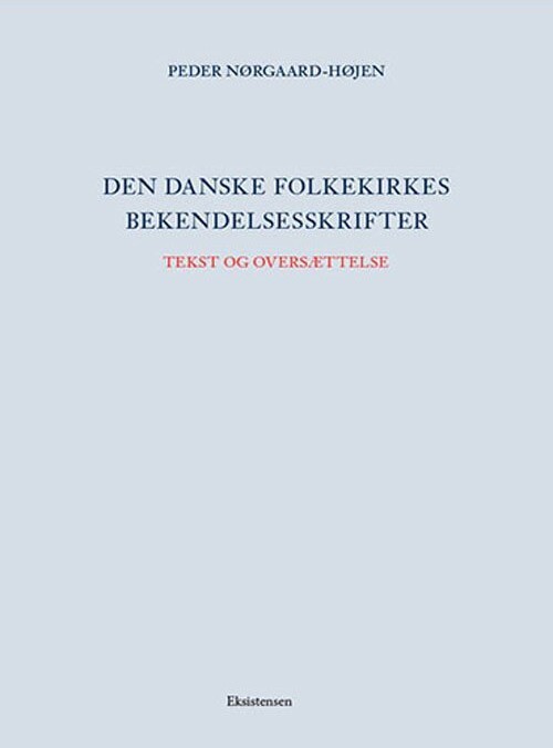 Den Danske Folkekirkes Bekendelsesskrifter - Peder Nørgaard-Højen - Bog