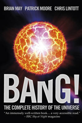 Bang!: The Complete History of the Universe (Hardback)