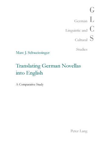 Translating German Novellas into English: A Comparative Study - German Linguistic and Cultural Studies 27 (Paperback)