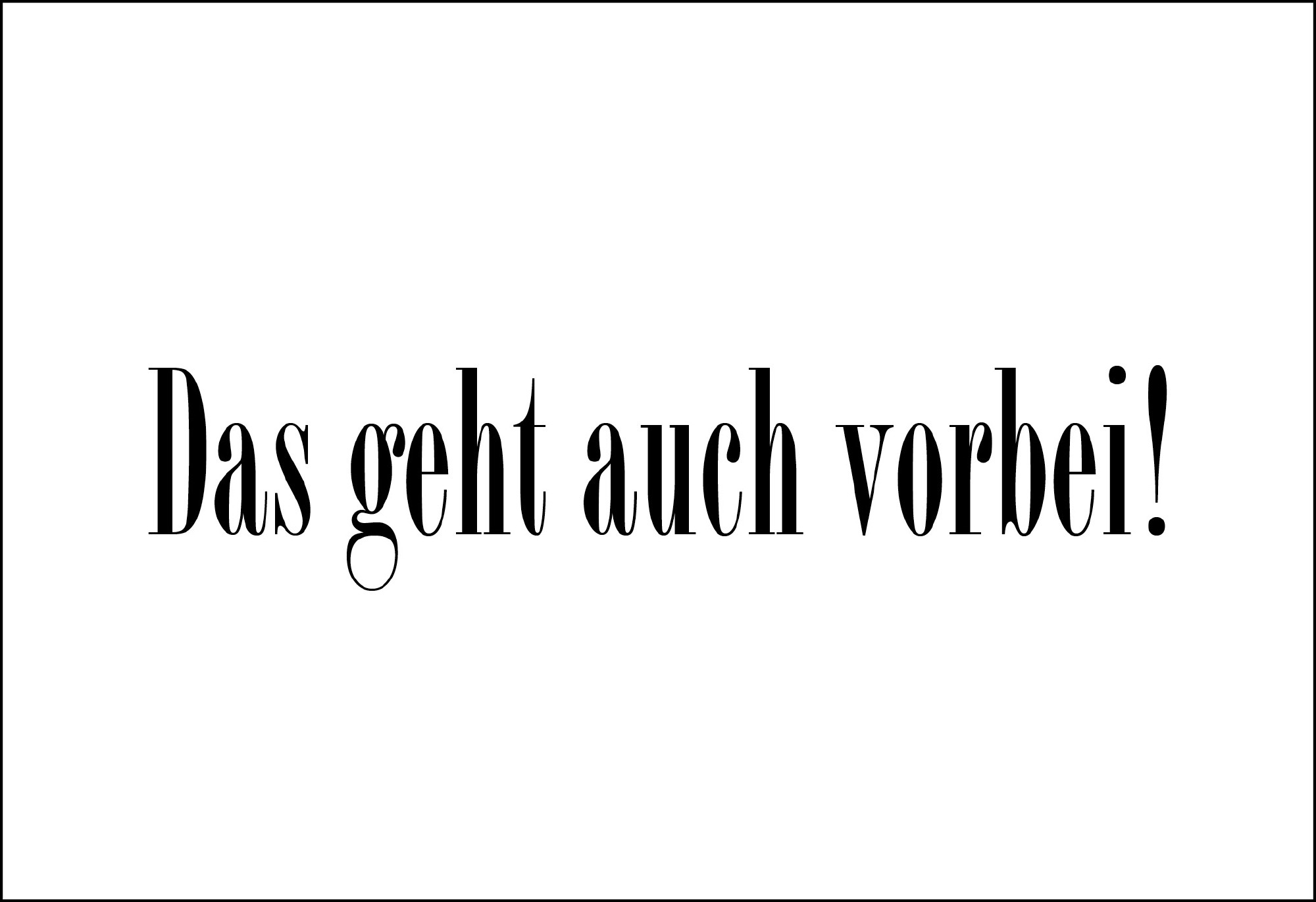 Postkarte 'Das geht auch vorbei!' günstig bestellen