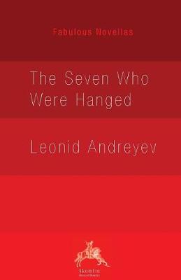 The Seven Who Were Hanged - Fabulous Novellas (Paperback)
