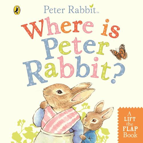 Where is Peter Rabbit: Lift the Flap Book (Board book)