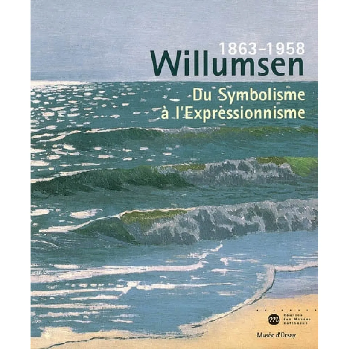 Willumsen, 1863-1958, un artiste danois : du symbolisme à l'expressionnisme : exposition au Musée d'Orsay, Paris, 27 juin-17 septembre 2006 · Occasion