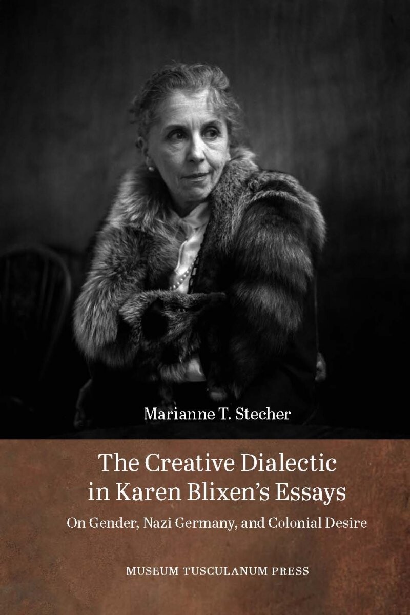 The Creative Dialectic In Karen Blixen's Essays - Marianne T. Stecher - English Book