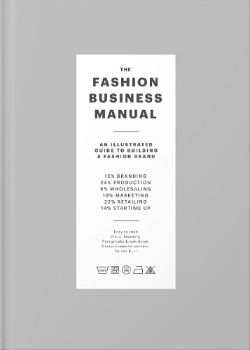 The Fashion Business Manual: An Illustrated Guide to Building a Fashion Brand (Hardback)