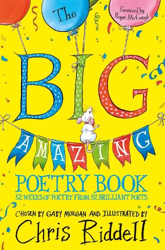 The Big Amazing Poetry Book: 52 Weeks of Poetry From 52 Brilliant Poets (Paperback)
