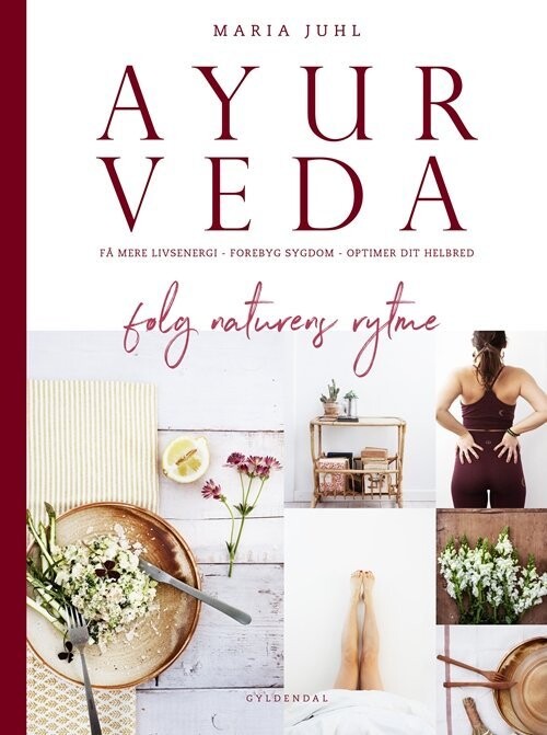 Ayurveda - Følg Naturens Rytme - Maria Juhl - Bog