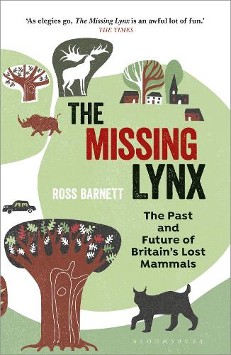 The Missing Lynx: The Past and Future of Britain's Lost Mammals (Paperback)