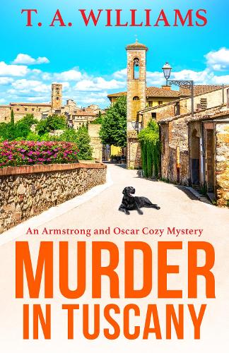 Murder in Tuscany - An Armstrong and Oscar Cozy Mystery (Paperback)