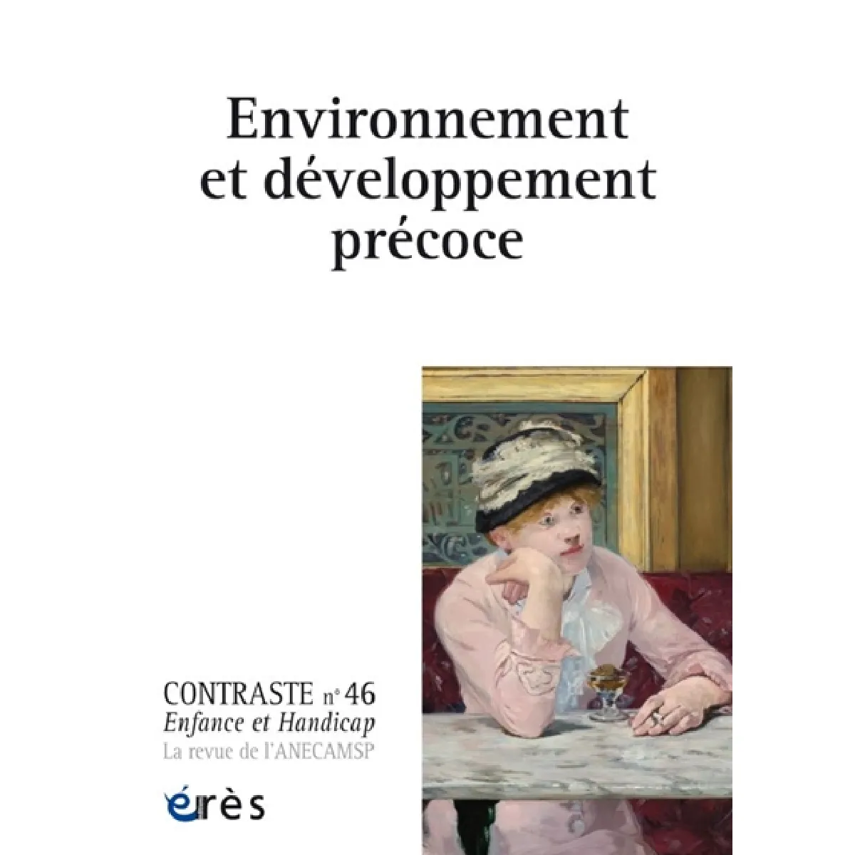Contraste : enfance et handicap, n° 46. Environnement et développement précoce · Occasion