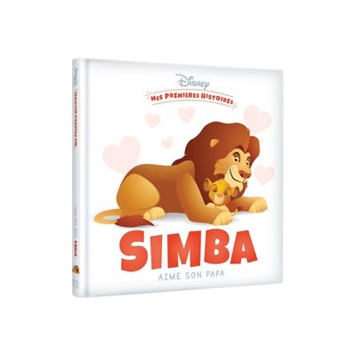 Simba aime son papa - Disney Mes Premières Histoires