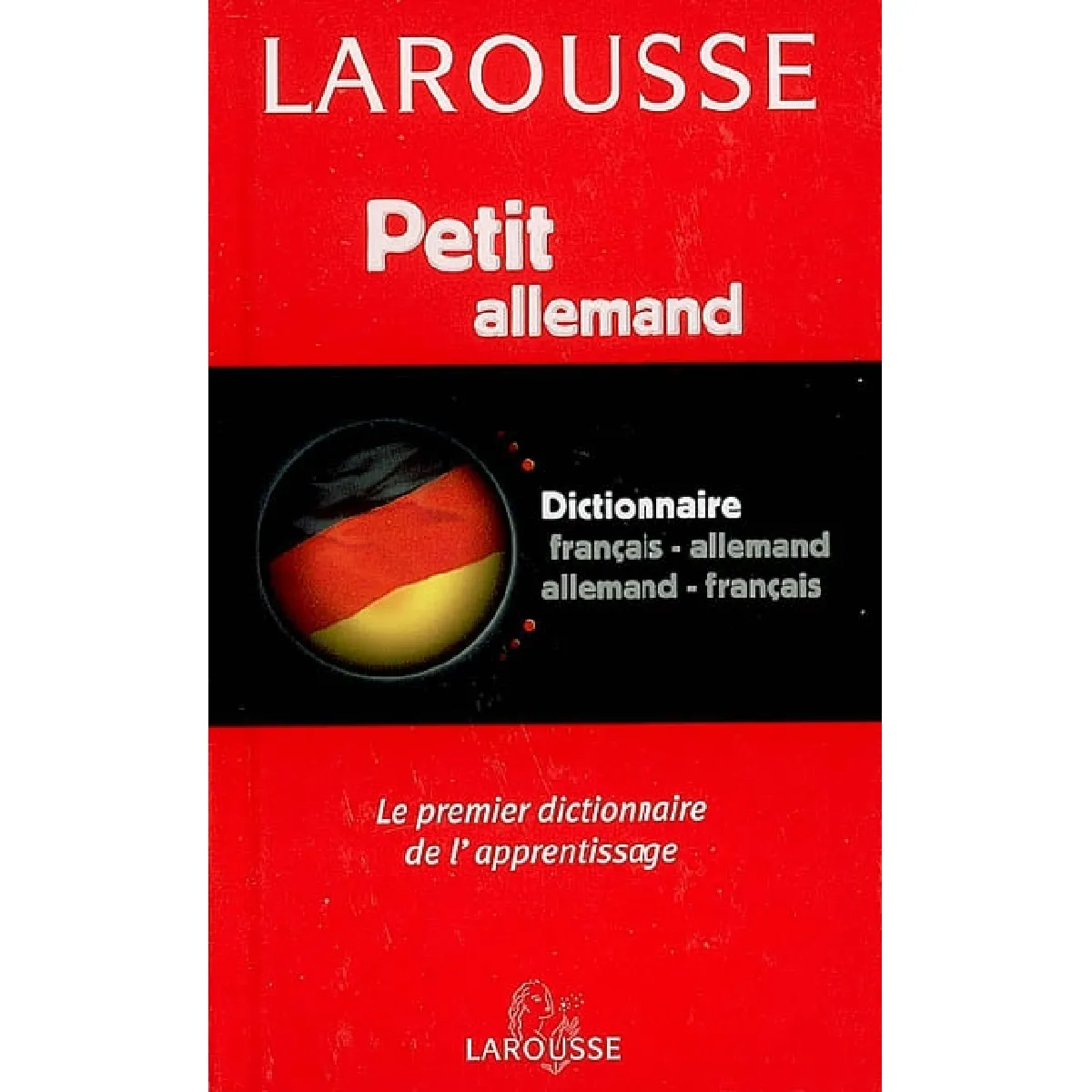 Petit dictionnaire français-allemand, allemand-français : le premier dictionnaire de l'apprentissage. Petit allemand · Occasion