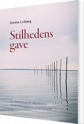 Stilhedens Gave - Grethe Livbjerg - Bog