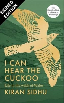 I Can Hear the Cuckoo: Life in the Wilds of Wales: Signed Edition (Hardback)