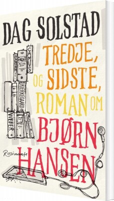 Tredje, Og Sidste, Roman Om Bjørn Hansen - Dag Solstad - Bog