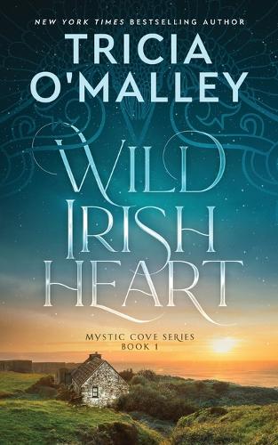 Wild Irish Heart - Mystic Cove 1 (Paperback)