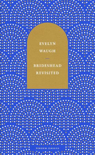 Brideshead Revisited: The Sacred and Profane Memories of Captain Charles Ryder (Hardback)