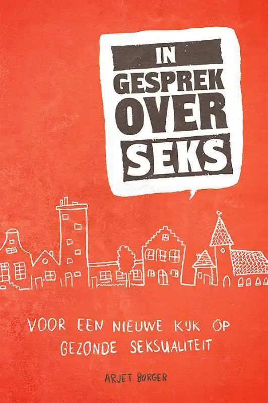 Arjet Borger - Seksualiteit in de Opvoeding - Voorlichting en Informatie - Gezondheid