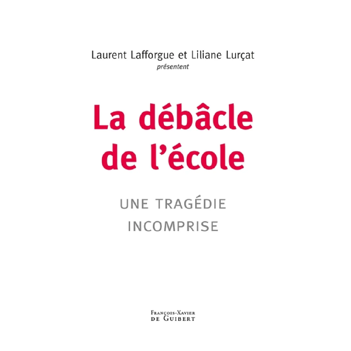 La débâcle de l'école : une tragédie incomprise · Occasion