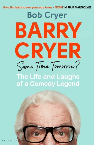 Barry Cryer: Same Time Tomorrow: The Life and Laughs of a Comedy Legend (Hardback)