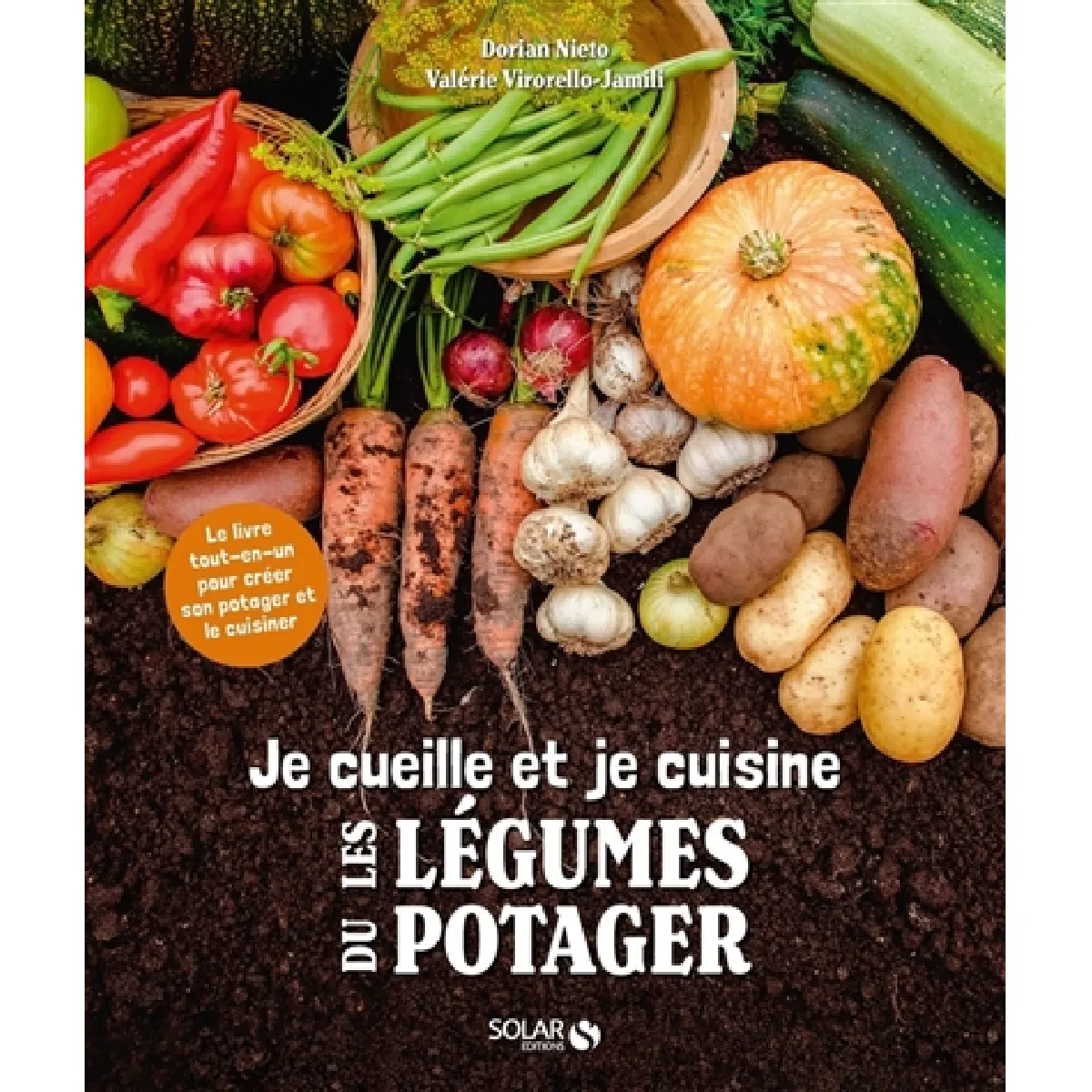 Je cueille et je cuisine les légumes du potager : le livre tout-en-un pour créer son potager et le cuisiner · Occasion