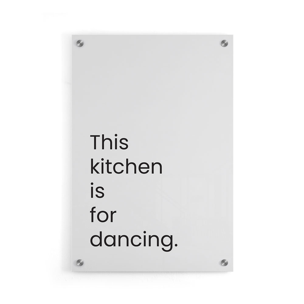 Walljar plexiglas schilderij - This Kitchen Is For Dancing Plexiglas schilderij - 40 x 60 cm