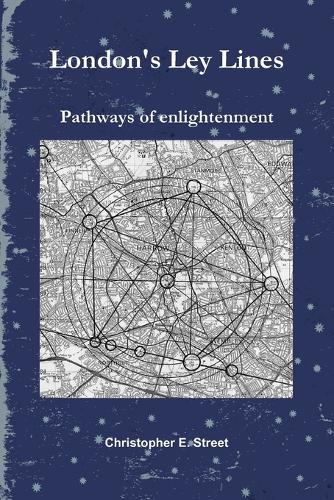 London's Ley Lines: Pathways of Enlightenment (Paperback)