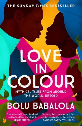 Love in Colour: Mythical Tales From Around the World. (Paperback)