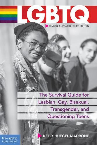 LGBTQ: The Survival Guide for Lesbian Gay Bisexual Transgender and Questioning Teens (Paperback)