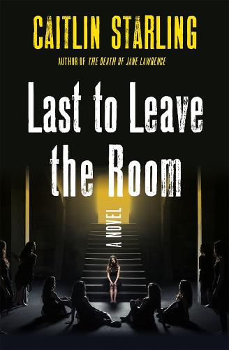 Last to Leave the Room: A Novel (Hardback)