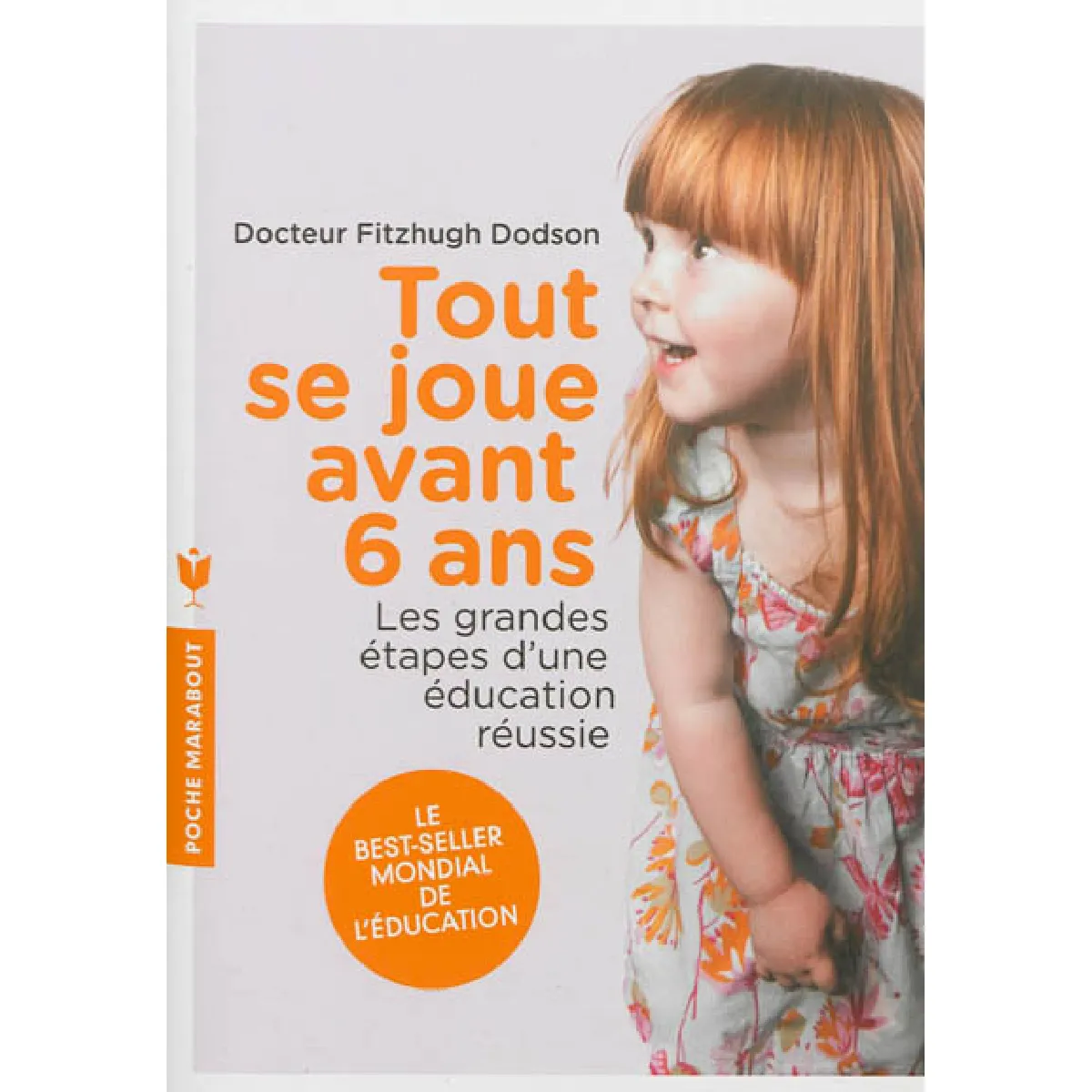 Tout se joue avant 6 ans : les grandes étapes d'une éducation réussie · Occasion