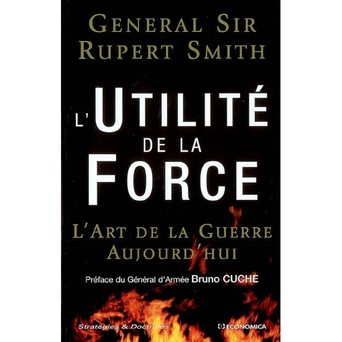 L'utilité de la force : l'art de la guerre aujourd'hui · Occasion