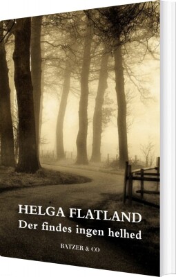 Der Findes Ingen Helhed - Helga Flatland - Bog