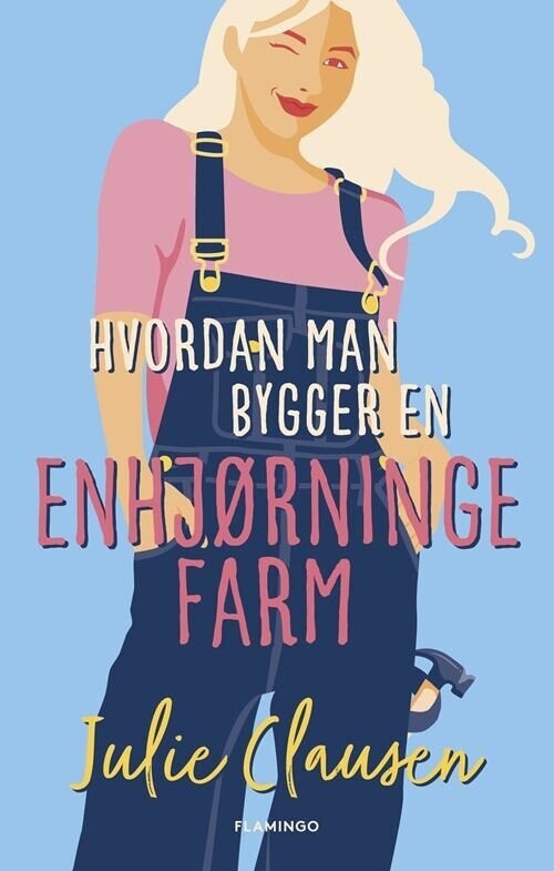 Hvordan Man Bygger En Enhjørningefarm - Julie Clausen - Bog