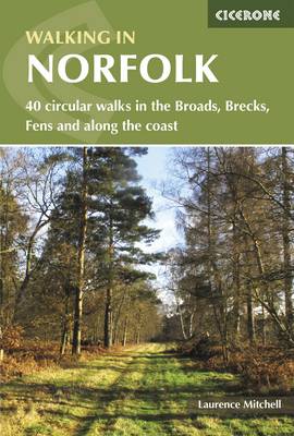 Walking in Norfolk: 40 circular walks in the Broads, Brecks, Fens and along the coast (Paperback)