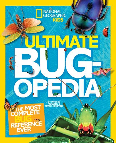 Ultimate Bugopedia: The Most Complete Bug Reference Ever - National Geographic Kids (Hardback)