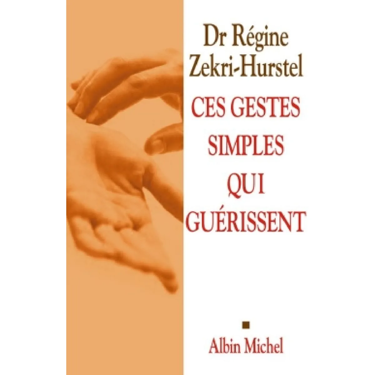 Ces gestes simples qui guérissent : les clés du neurobonheur · Occasion