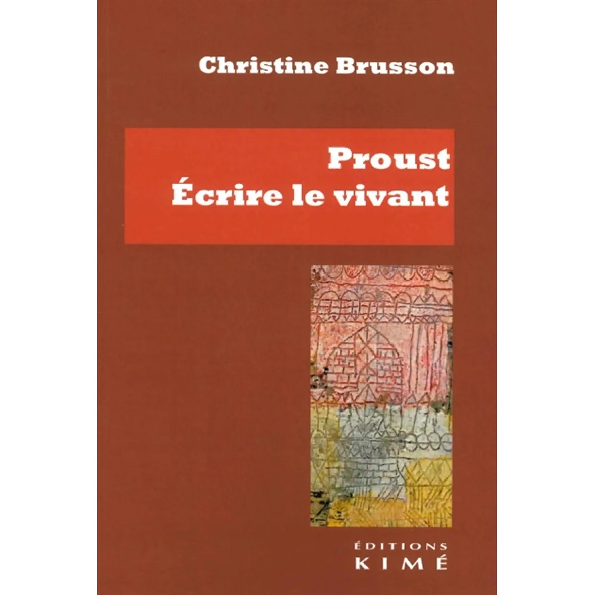 Proust : écrire le vivant