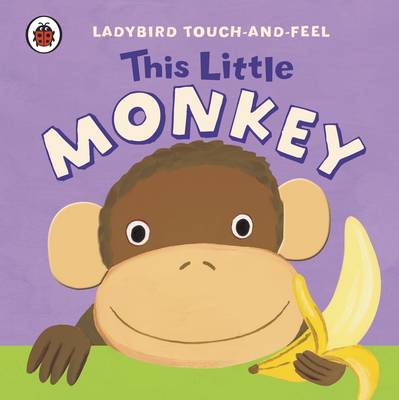 This Little Monkey: Ladybird Touch and Feel (Board book)