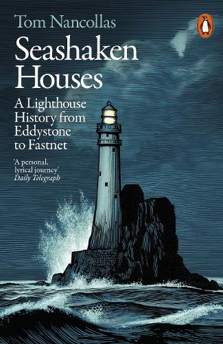 Seashaken Houses: A Lighthouse History from Eddystone to Fastnet (Paperback)